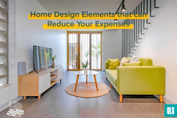 Home Design Elements that Can Reduce Your Expenses